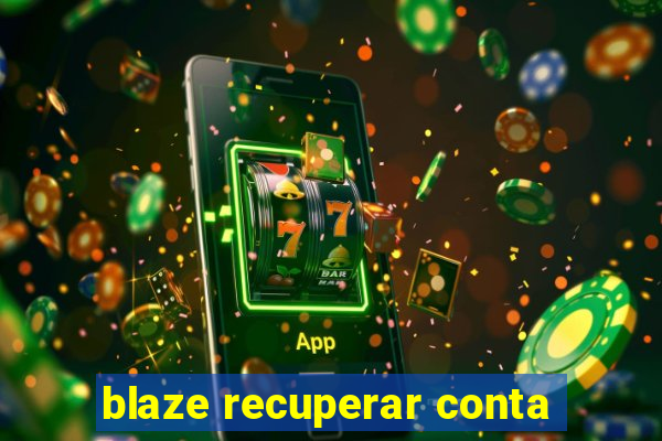 blaze recuperar conta